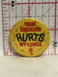 Your Smoking Hurts My Lungs Button Pinback