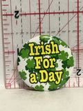 Irish for a day shamrock Button Pinback