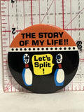 The Story of my life let's split bowling Button Pinback