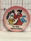 Caring is my Secialty Button Pinback