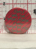 Don't ask me I was hired for my looks Button Pinback