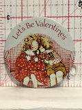 Let's be Valentines Button Pinback
