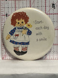 Raggidy Anne ©1974 Start each day with a Smile Button Pinback