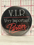 VIP Very Important Partier Button Pinback