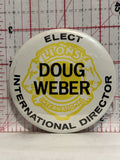 Doug Weber Lions Elect International Director Button Pinback