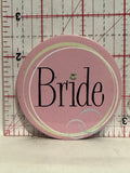 Bride Button Pinback