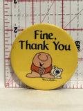 Fine Thank You Ziggy Tom Wilson Button Pinback