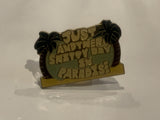 Just another Sh*tty Day in Paradise Lapel Hat Pin DN