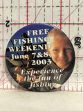 Free Fishing Weekend June 2003 Button Pinback