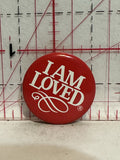 I am Loved Button Pinback