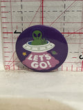 Let's Go UFO Aliens Button Pinback