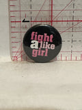 Fight Like a Girl Button Pinback