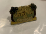 Just another Sh*tty Day in Paradise Lapel Hat Pin DQ