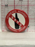 SADD Students against Driving Drunk Button Pinback