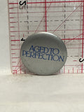 Aged to Perfection Button Pinback