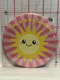 You are my Sunshine Button Pinback
