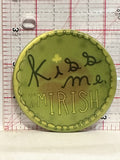 Kiss Me I'm Irish Button Pinback