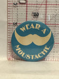 Wear a Moustache Button Pinback