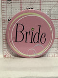 Bride Button Pinback