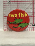 Two Fish Green Fish Dr Seuss Button Pinback