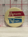 Authentic Former Virgin Button Pinback