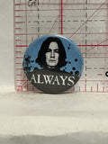 Always Snape Harry Potter Button Pinback