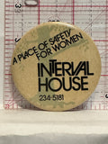 Interval House a place of Safety for Women Button Pinback