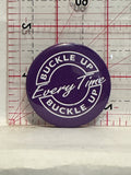 Buckle Up Every Time Button Pinback