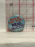Give Me That Wink Neal McCoy Button Pinback