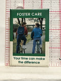Foster Care your time can make the difference Button Pinback