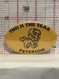 This is the year Peterson Lion Mascot Button Pinback