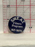 Sweat Fitness Programs Button Pinback