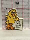 Hi I'm the Easter Chicky Button Pinback