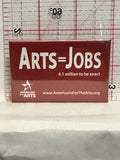 Arts = Jobs Americans for the Arts Button Pinback