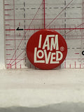 I am Loved Button Pinback