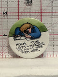 Hire the Left Handed it's Fun to Watch them Write Button Pinback