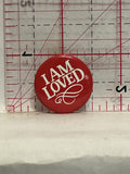 I am Loved Button Pinback