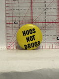 Hugs Not Drugs Button Pinback