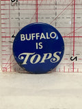 Buffalo is TOPS Button Pinback