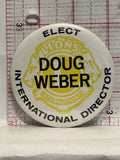 Elect Doug Weber Lions International Director Button Pinback