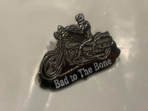 Bad To The Bone Motorcycle Lapel Hat Pin EE