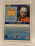 #399 Murray Baron Rookie Philadelphia Flyers 1990-91 Score Hockey Card  NHL