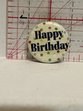 Happy Birthday Button Pinback