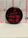 I Luv Country Music Button Pinback