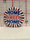 Home Sweet Home Button Pinback