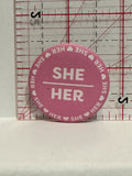 She Her Button Pinback