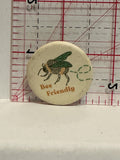 Bee Friendly Button Pinback