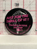 Just for the Thrill of it Calgary Skydive Button Pinback