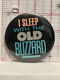 I Sleep with the Old Buzzard Button Pinback