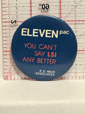 Eleven Pac You Can't Say LSI any better KO Mair Associates Button Pinback
